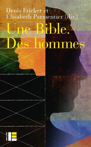 Une Bible, des hommes - Denis Fricker - Elisabeth Parmentier