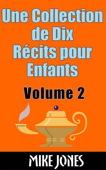 Une Collection de Dix Récits pour Enfants: Volume 2 - Mike Jones