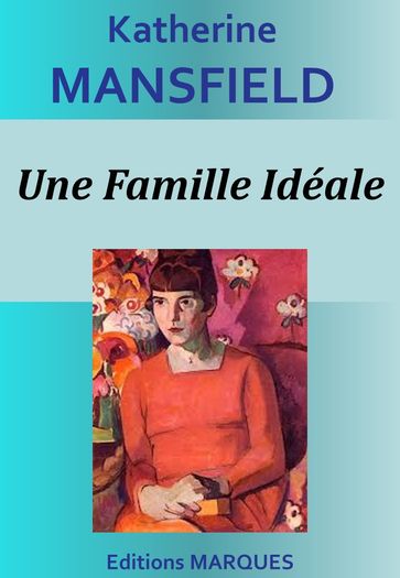 Une Famille Idéale - Mansfield Katherine