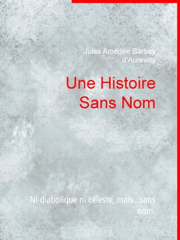 Une Histoire Sans Nom - Jules Amédée Barbey D