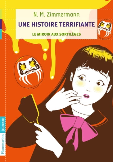 Une Histoire terrifiante. Le Miroir aux sortilèges - N. M. Zimmermann