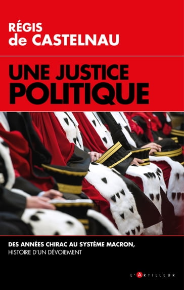 Une Justice politique - Régis de Castelnau