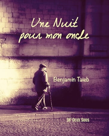 Une Nuit pour mon oncle - Benjamin Taieb