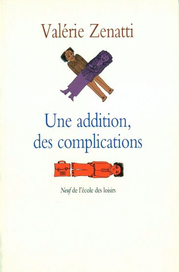 Une addition, des complications - Valérie Zenatti