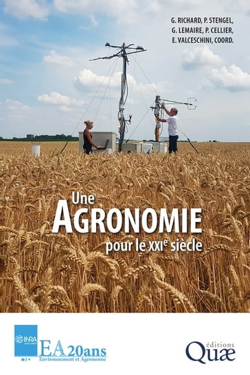 Une agronomie pour le XXIe siècle - Egizio Valceschini - Gilles Lemaire - Richard Guy - Pierre Cellier - Pierre Stengel