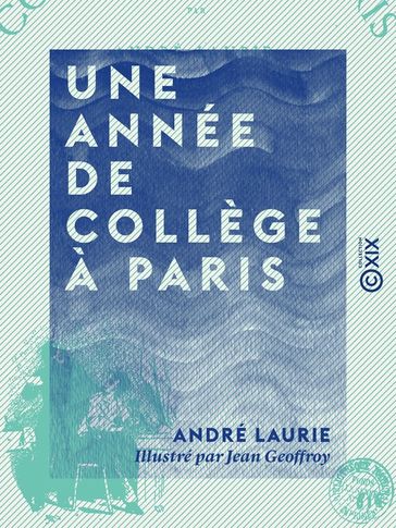 Une année de collège à Paris - André Laurie