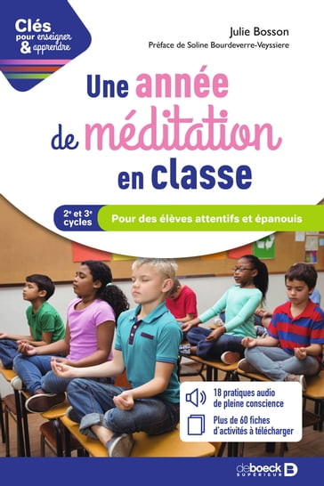 Une année de méditation en classe : Pour des élèves attentifs et épanouis - Julie Bosson - Soline Bourdeverre-Veyssiere