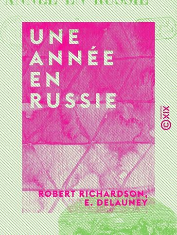 Une année en Russie - E. Delauney - Robert Richardson