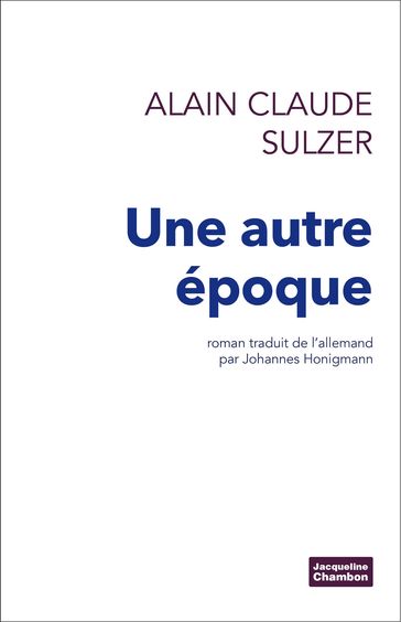 Une autre époque - Alain Claude Sulzer