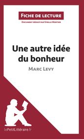 Une autre idée du bonheur de Marc Levy (Fiche de lecture)