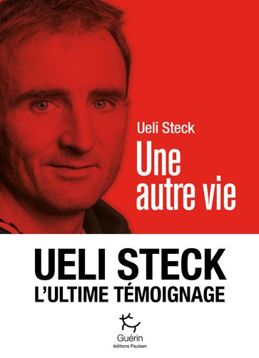 Une autre vie - Ueli Steck