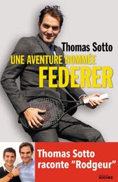 Une aventure nommée Federer