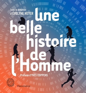 Une belle histoire de l'homme - Collectif - Yves Coppens