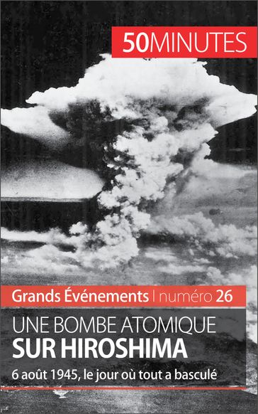 Une bombe atomique sur Hiroshima - Maxime Tondeur - Thomas Jacquemin - 50Minutes