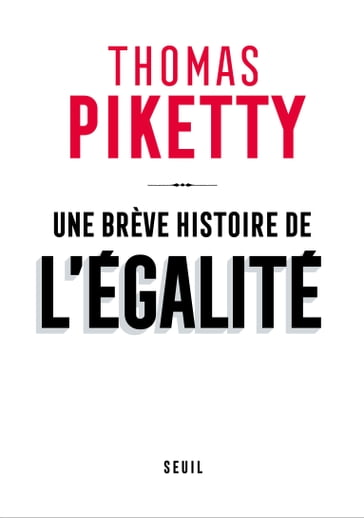 Une brève histoire de l'égalité - Thomas Piketty