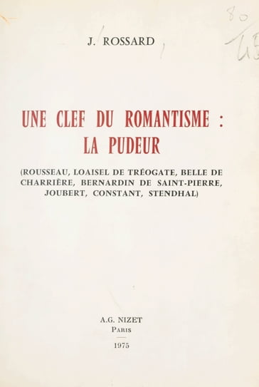 Une clef du romantisme : la pudeur - Janine Rossard