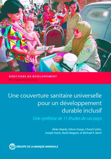 Une couverture sanitaire universelle pour un développement durable inclusif - Akiko Maeda - Cheryl Cashin - Edson Araujo - Harris - Michael R. Reich - Naoki Ikegami