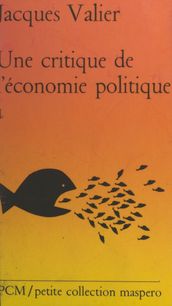 Une critique de l économie politique (1). Valeur et exploitation