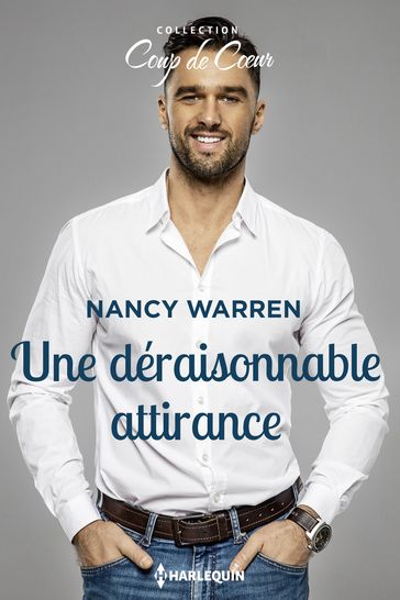 Une déraisonnable attirance - Nancy Warren