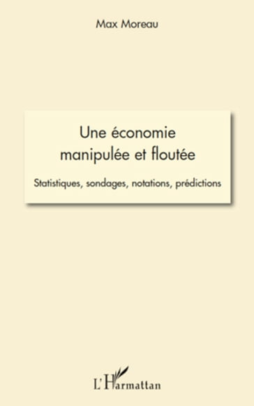 Une économie manipulée et floutée - Max Moreau