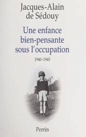 Une enfance bien-pensante sous l Occupation, 1940-1945