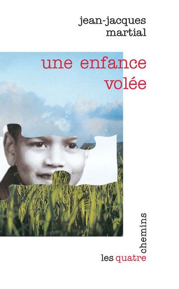 Une enfance volée - Jean-Jacques Martial - Pascale Frey - Yvan Combeau - Sudel Fuma