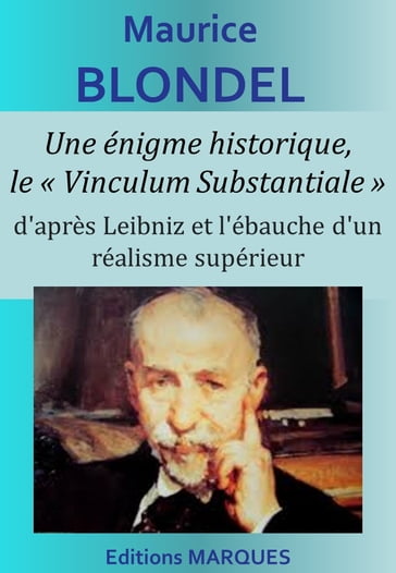 Une énigme historique, le « Vinculum Substantiale » - Maurice Blondel