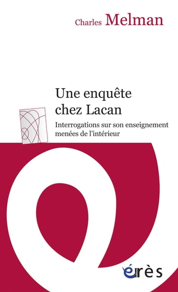 Une enquête chez Lacan - Charles Melman