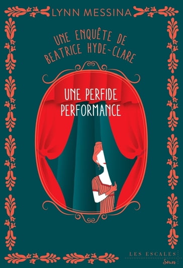 Une enquête de Beatrice Hyde-Clare - Tome 5 Un perfide performance - Lynn Messina