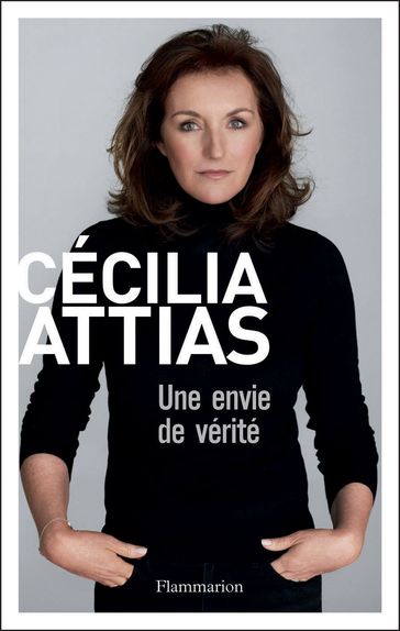 Une envie de vérité - Cécilia Attias