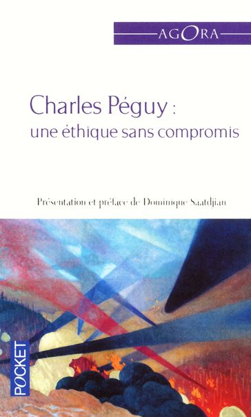 Une éthique sans compromis - Charles Péguy - Dominique Saatdjian