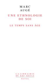 Une ethnologie de soi. Le temps sans âge