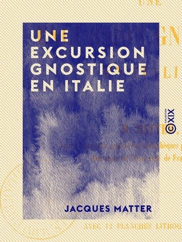 Une excursion gnostique en Italie - Jacques Matter