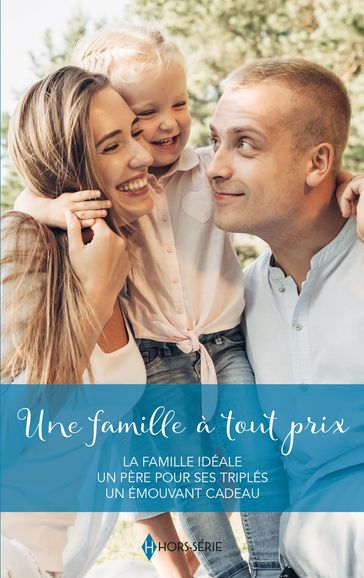 Une famille à tout prix - Barbara Dunlop - Karen Rose Smith - Susan Meier