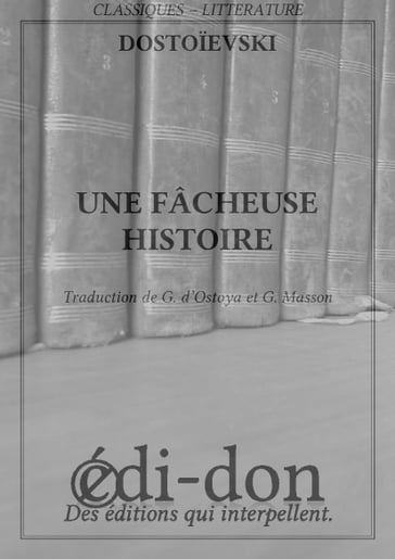 Une fâcheuse histoire - Dostoievski