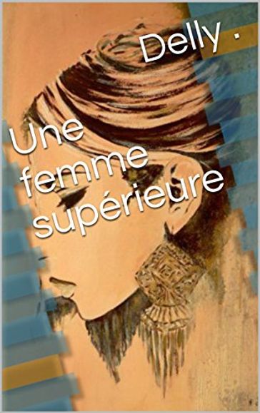 Une femme supérieure - Delly