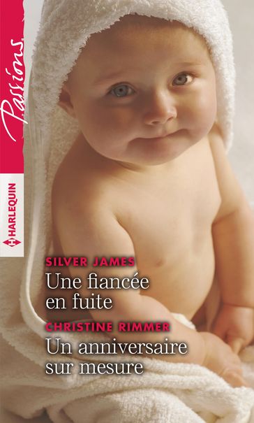 Une fiancée en fuite - Un anniversaire sur mesure - Christine Rimmer - Silver James