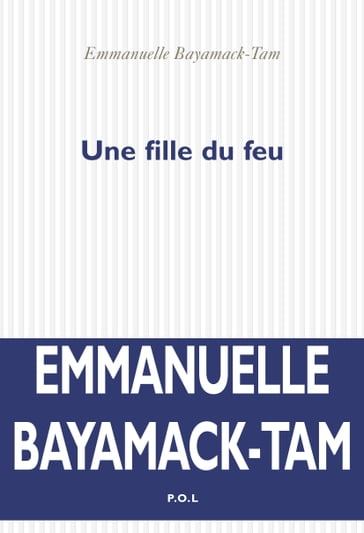 Une fille du feu - Emmanuelle Bayamack-Tam