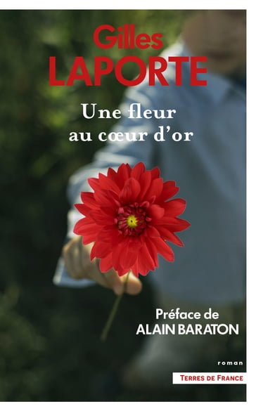 Une fleur au coeur d'or - Gilles Laporte - Alain Baraton