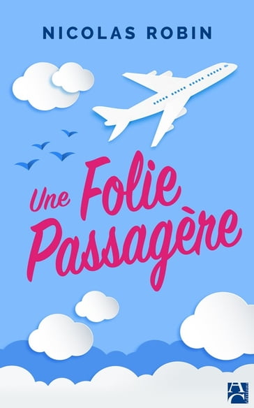 Une folie passagère - Nicolas Robin