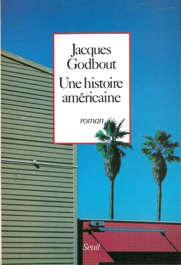 Une histoire américaine - Jacques Godbout