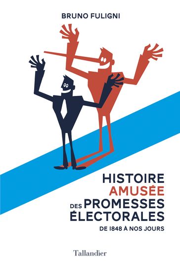 Une histoire amusée des promesses électorales - Bruno Fuligni