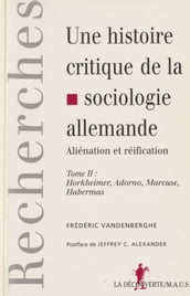 Une histoire critique de la sociologie allemande : aliénation et réification (2)