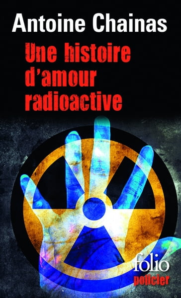 Une histoire d'amour radioactive - Antoine Chainas