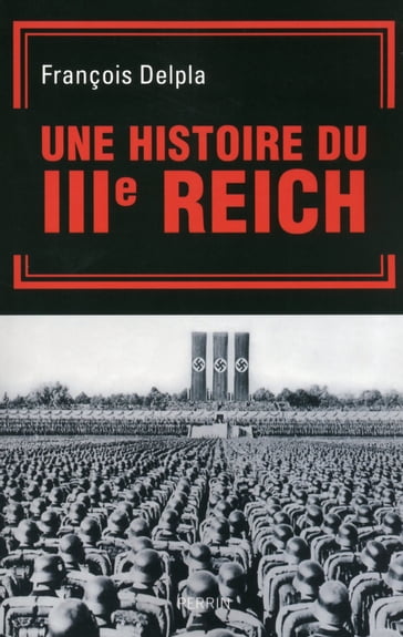 Une histoire du IIIe Reich - François Delpla
