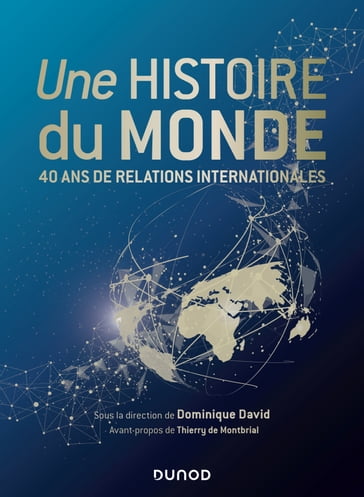 Une histoire du monde - Dominique DAVID - Thierry de Montbrial - I.F.R.I.
