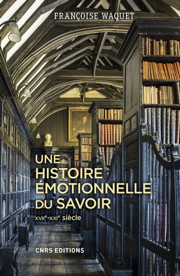 Une histoire émotionnelle du savoir - Françoise Waquet