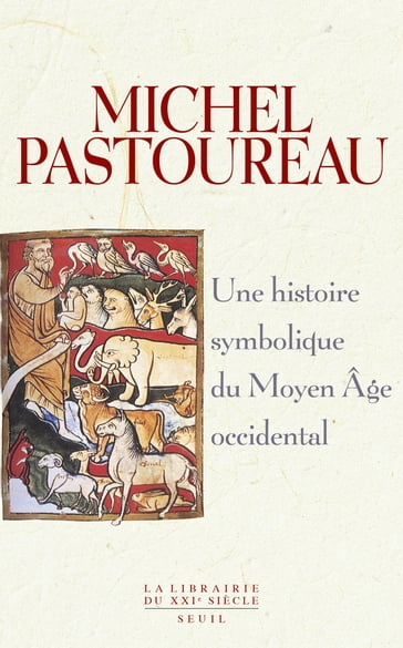 Une histoire symbolique du Moyen Age occidental - Michel Pastoureau