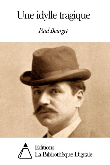 Une idylle tragique - Paul Bourget