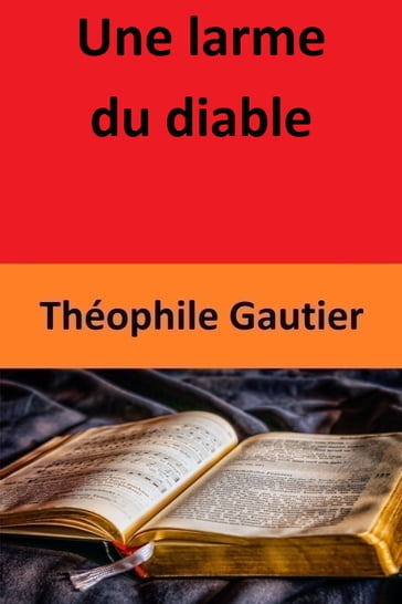 Une larme du diable - Théophile Gautier